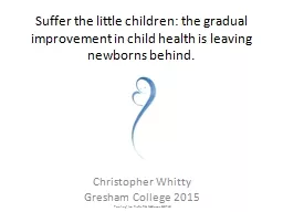 Suffer the little children: the gradual improvement in child health is leaving newborns behind.