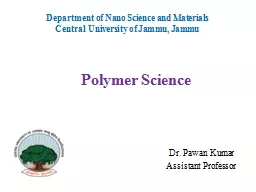 Polymer Science Dr. Pawan Kumar