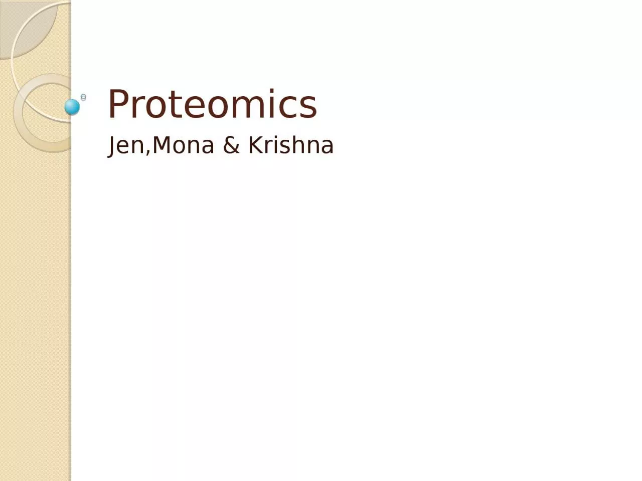 PPT-Proteomics Jen,Mona & Krishna