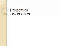 Proteomics Jen,Mona  & Krishna