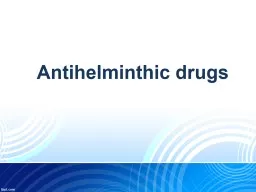 Antihelminthic drugs Among the most widespread of all chronic infections are those caused