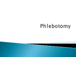 PPT-Phlebotomy Phlebotomy means collecting blood