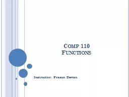 Comp 110 Functions Instructor: Prasun Dewan