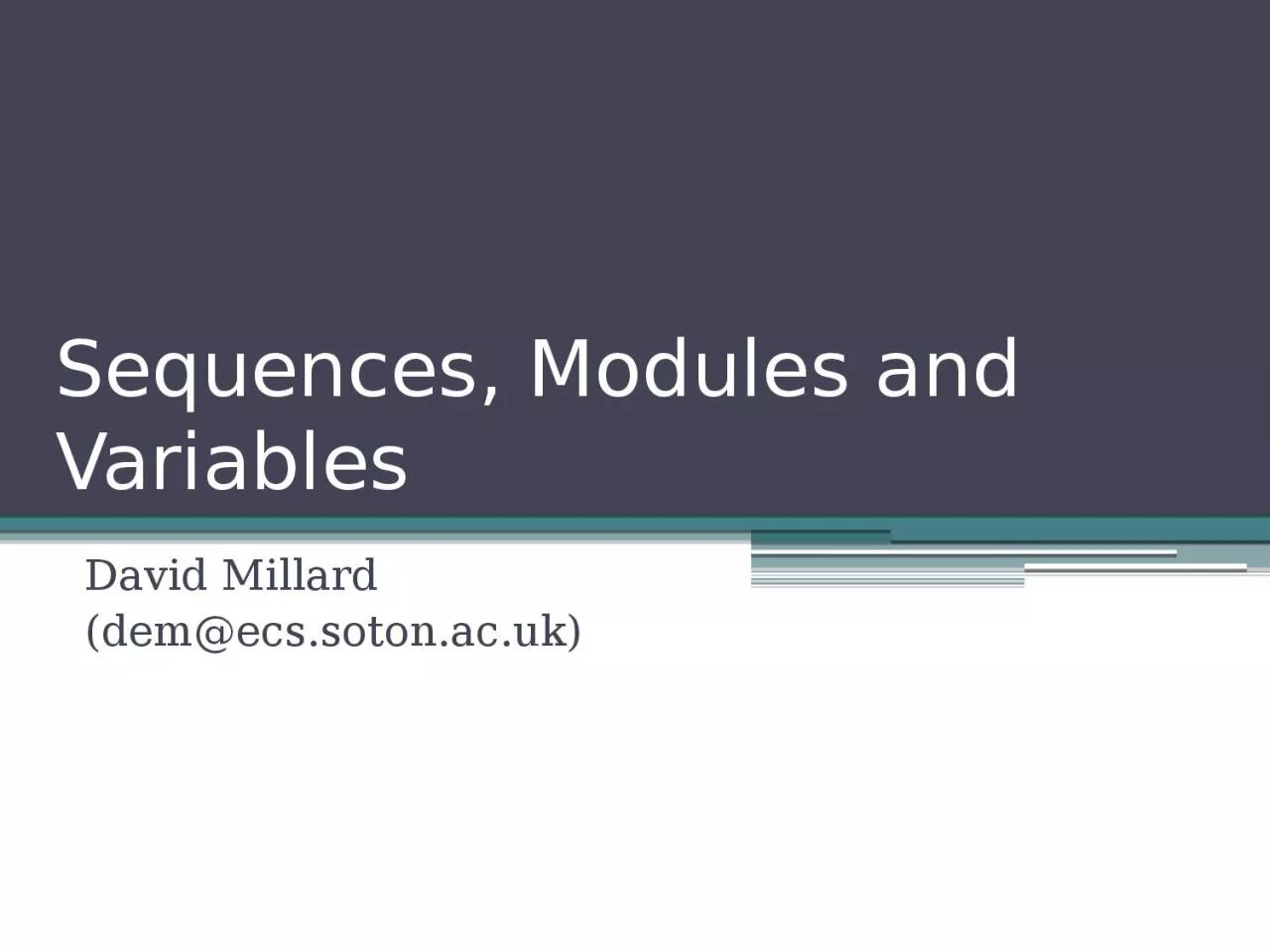 PPT-Sequences, Modules and Variables