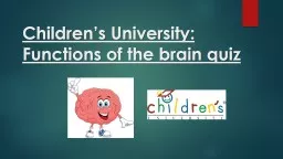 PPT-Children’s University: Functions of the brain quiz