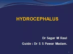 HYDROCEPHALUS 			Dr Sagar M