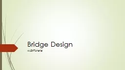 Bridge Design	 MJDF Tutorial
