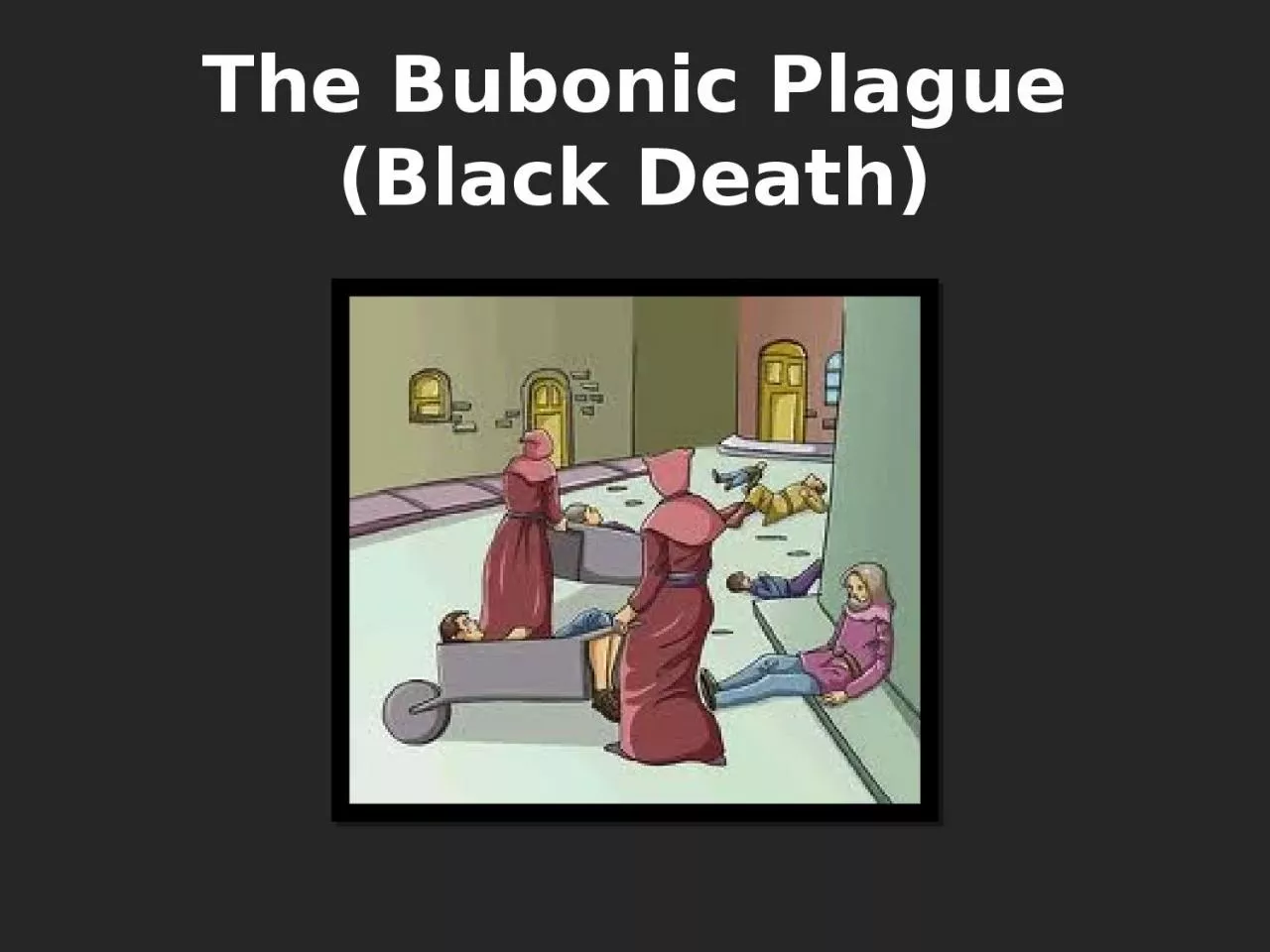 PPT-The Bubonic Plague (Black Death)