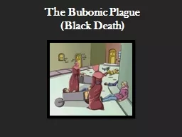 The Bubonic Plague (Black Death)