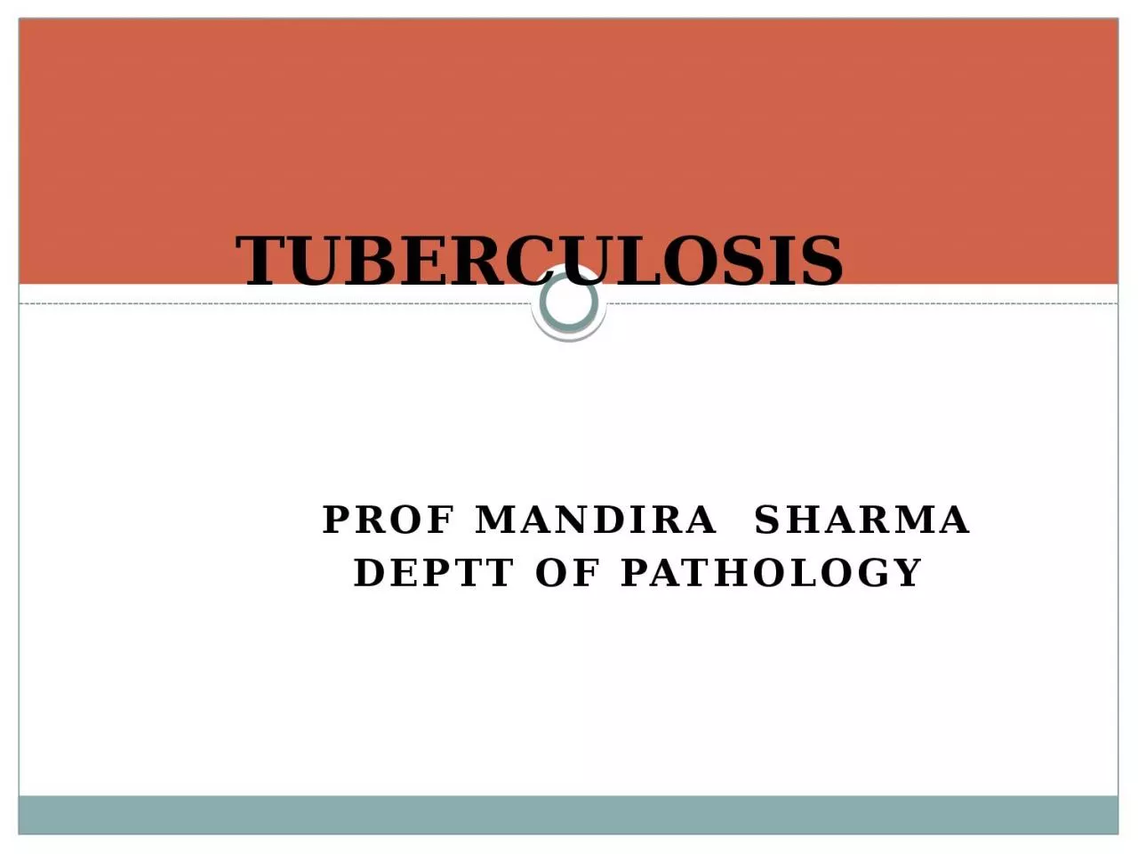 PPT-Prof MANDIRA SHARMA Deptt of Pathology