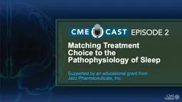Matching Treatment Choice to the Pathophysiology of Sleep