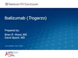 Ibalizumab ( Trogarzo ) Prepared by: