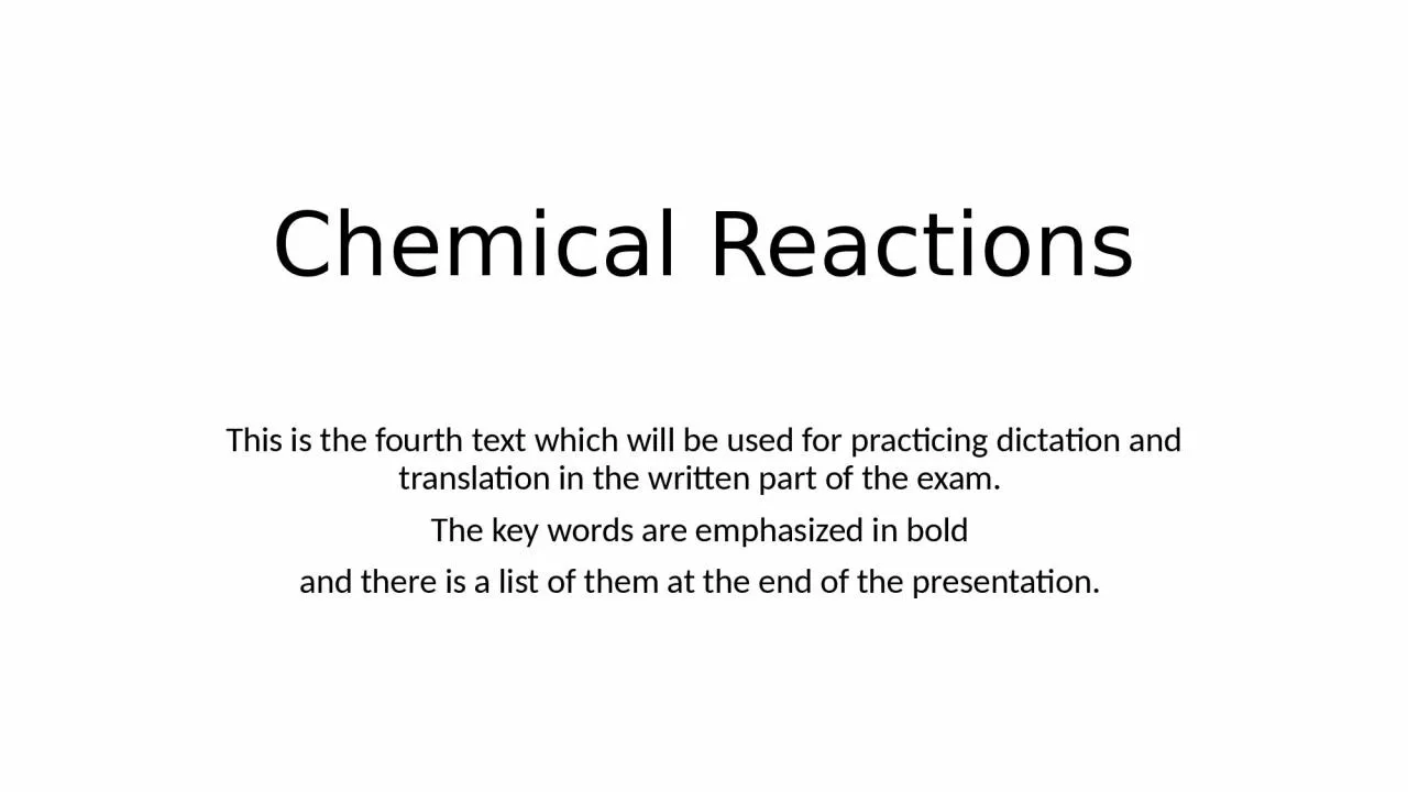 Chemical Reactions This is the fourth text which will be used for practicing dictation