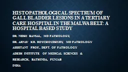 HISTOPATHOLOGICAL SPECTRUM OF GALL BLADDER LESIONS IN A TERTIARY CARE HOSPITAL IN THE