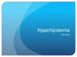 Hyperlipidemia 	 John Baer