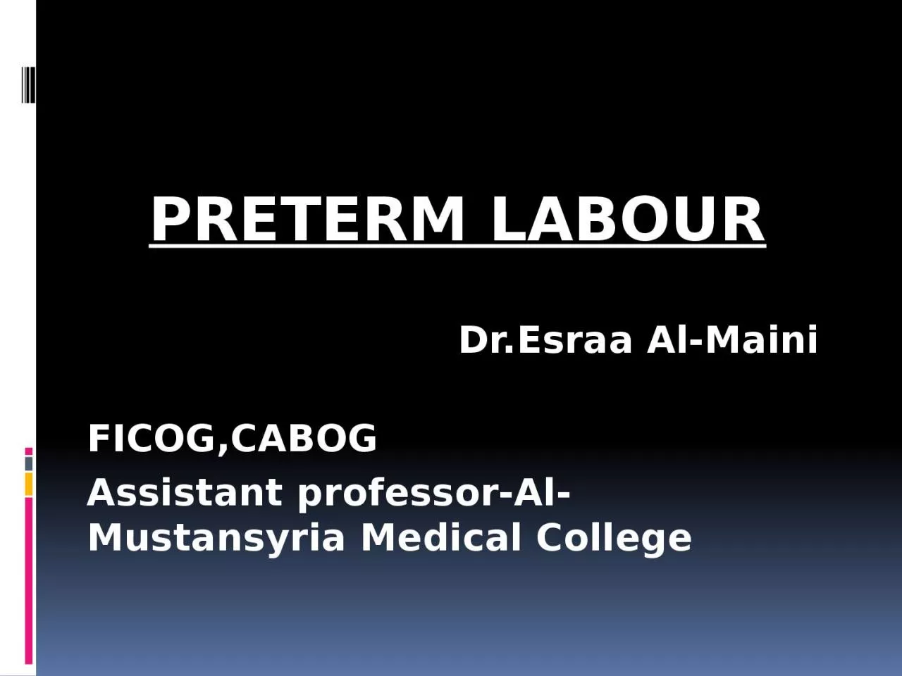 PPT-PRETERM LABOUR   Dr.Esraa