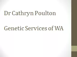 Dr Cathryn Poulton Genetic Services of WA