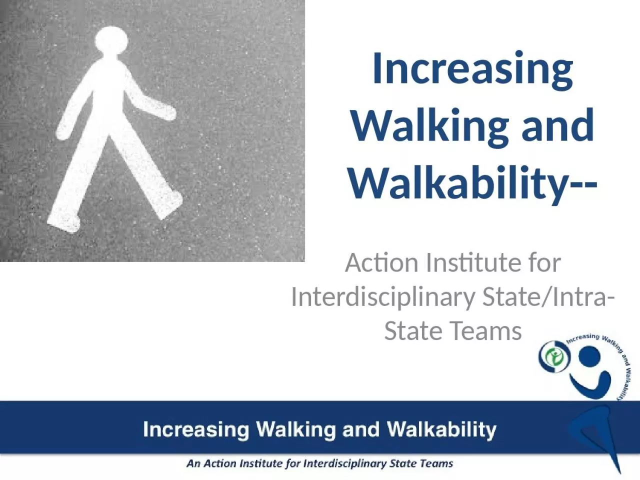 PPT-Increasing Walking and Walkability--