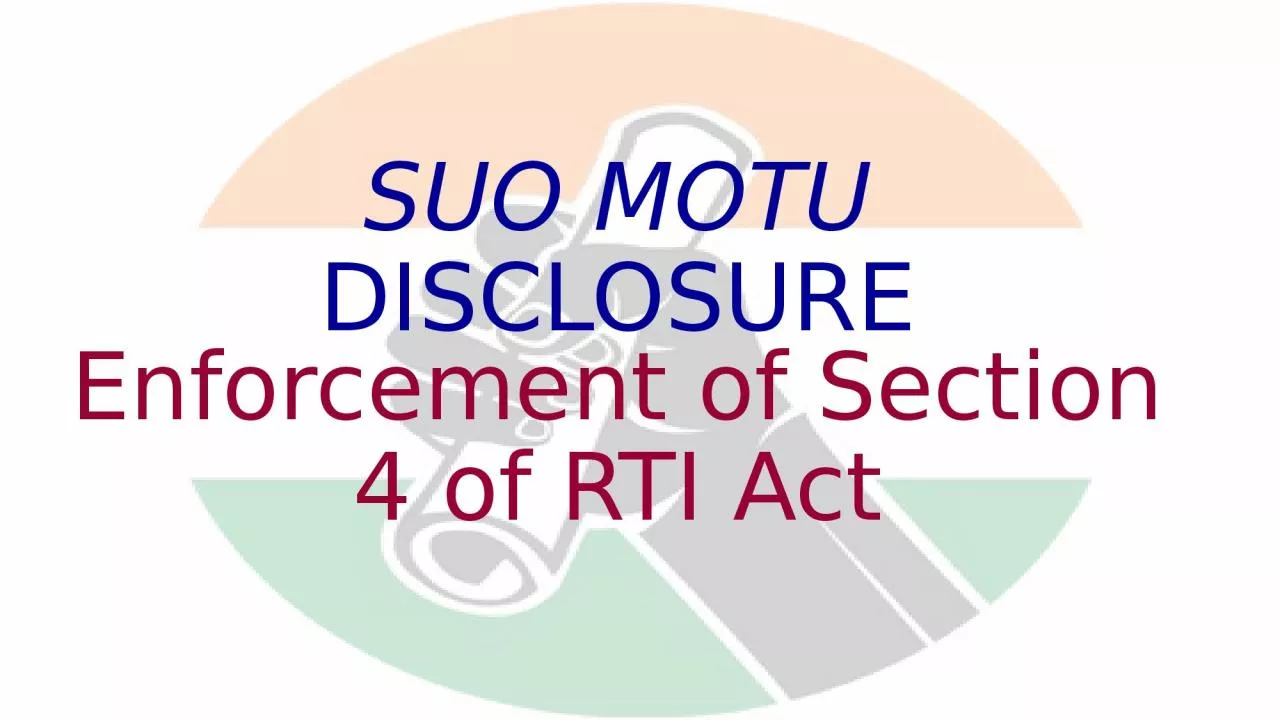 PPT-SUO MOTU DISCLOSURE Enforcement of Section 4 of RTI Act