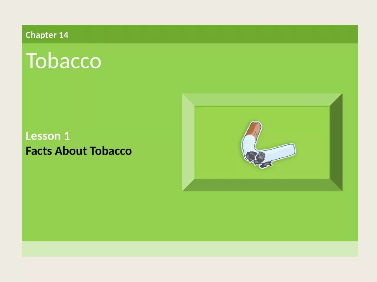 PPT-Chapter 14 Tobacco Lesson 1