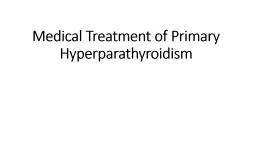 Medical Treatment of Primary  Hyperparathyroidism