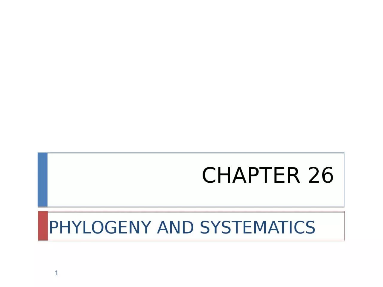 CHAPTER 26 PHYLOGENY AND SYSTEMATICS