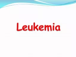 Leuke mia Leukemia   is uncontrolled monoclonal proliferation of hematopoietic precursor cell line,