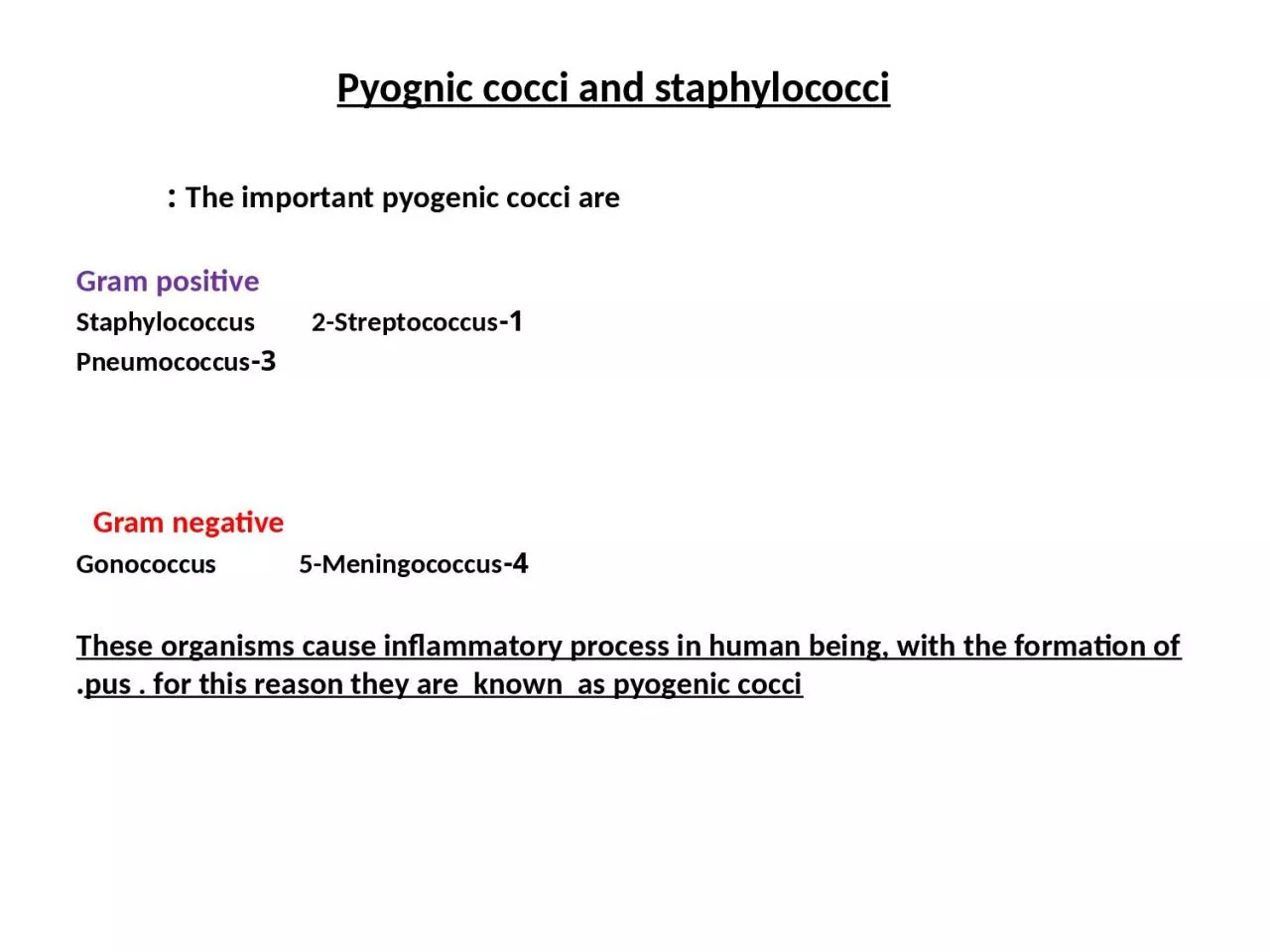 Pyognic   cocci  and staphylococci