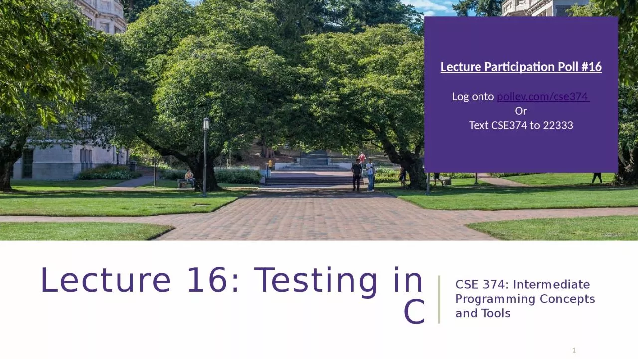 Lecture 16: Testing in C