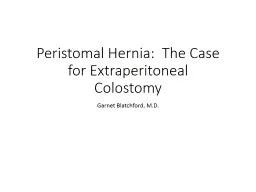 Peristomal Hernia:  The Case for Extraperitoneal Colostomy