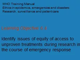 Learning Objective 6.4 Identify issues of equity of access to unproven treatments during