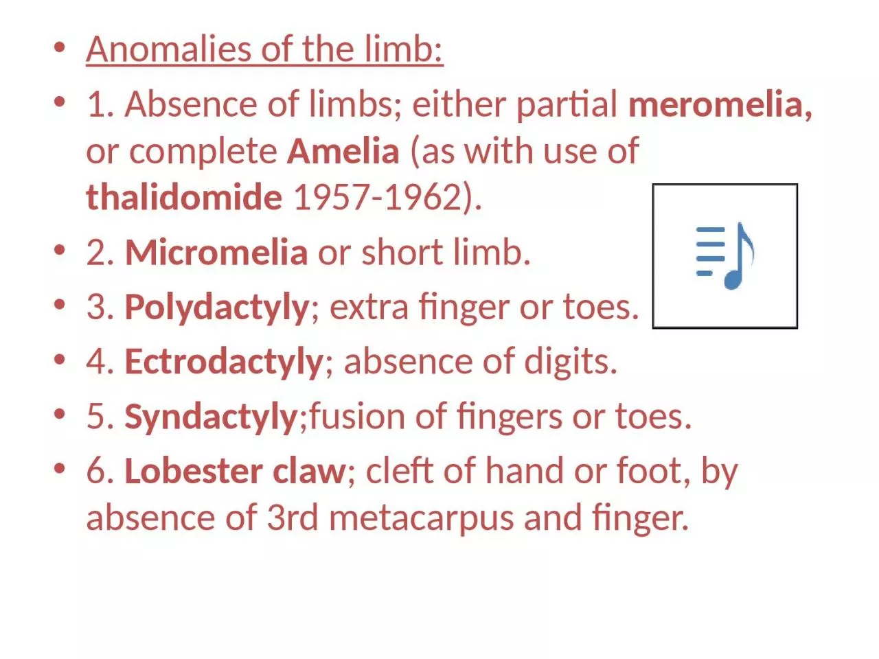 Anomalies of the limb: 1. Absence of limbs; either partial