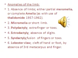 Anomalies of the limb: 1. Absence of limbs; either partial
