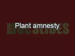 Plant amnesty