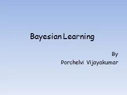 Bayesian Learning  By  Porchelvi Vijayakumar