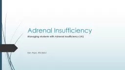 Adrenal Insufficiency Managing students with Adrenal Insufficiency (AI)