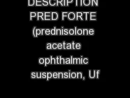 DESCRIPTION PRED FORTE (prednisolone acetate ophthalmic suspension, Uf