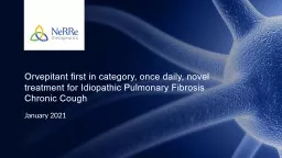 Orvepitant first in category, once daily, novel treatment for Idiopathic Pulmonary Fibrosis