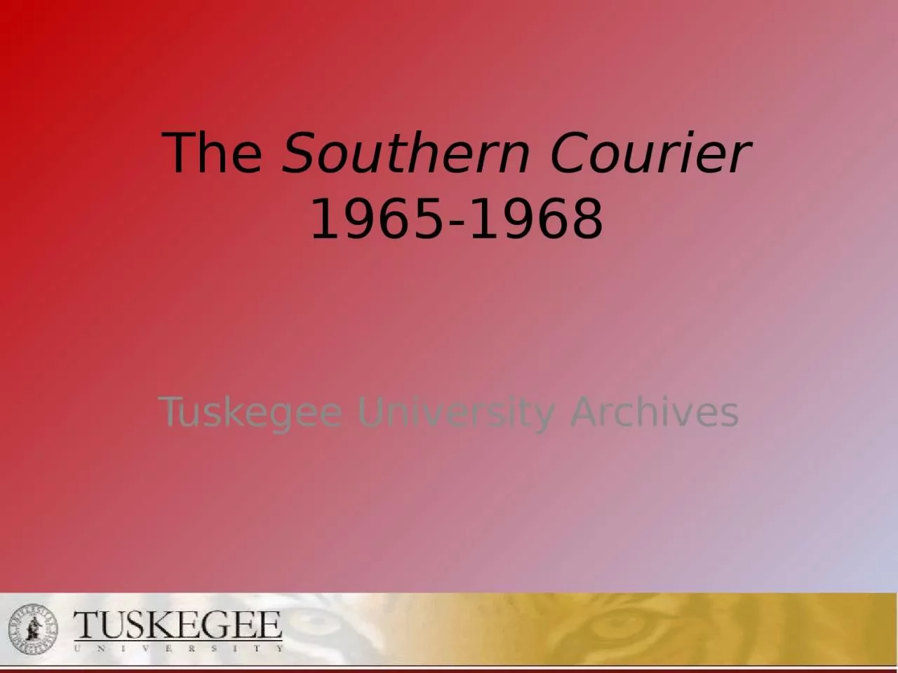 PPT-The Southern Courier 1965-1968