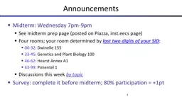 Announcements Midterm: Wednesday 7pm-9pm