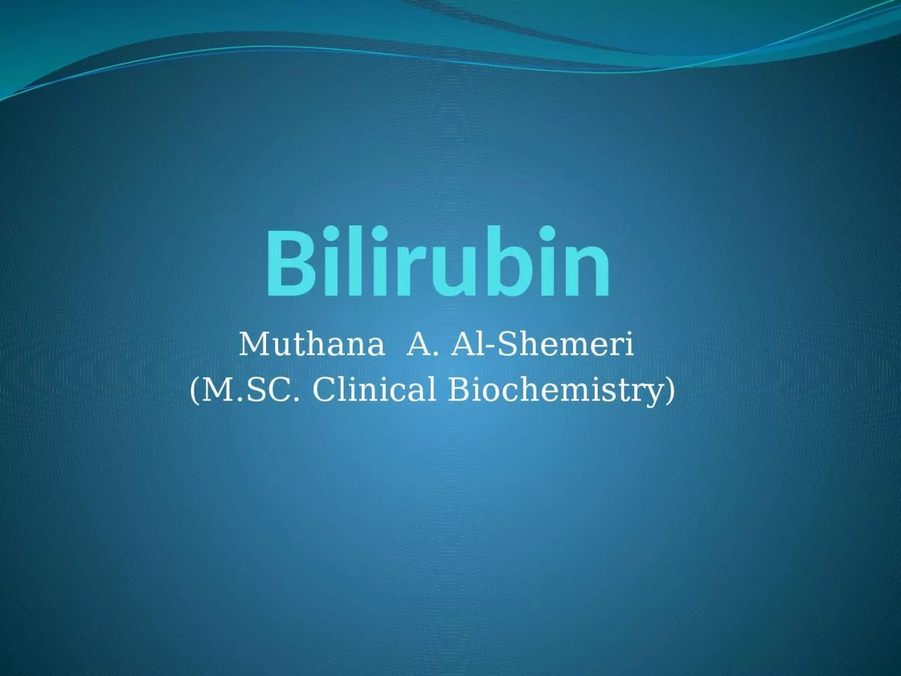 PPT-Bilirubin Muthana A. Al-