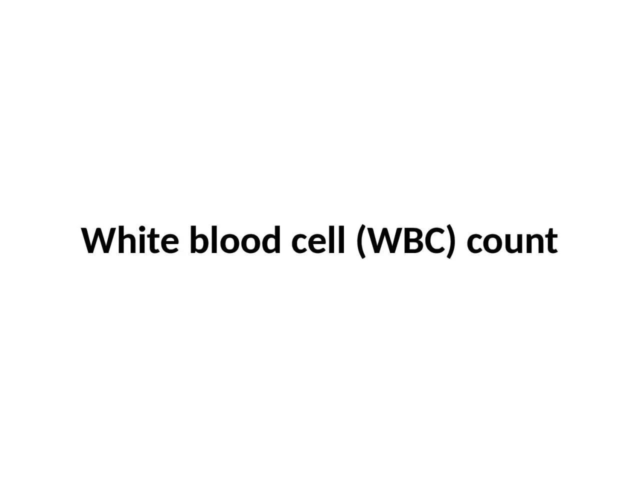 White blood cell (WBC) count