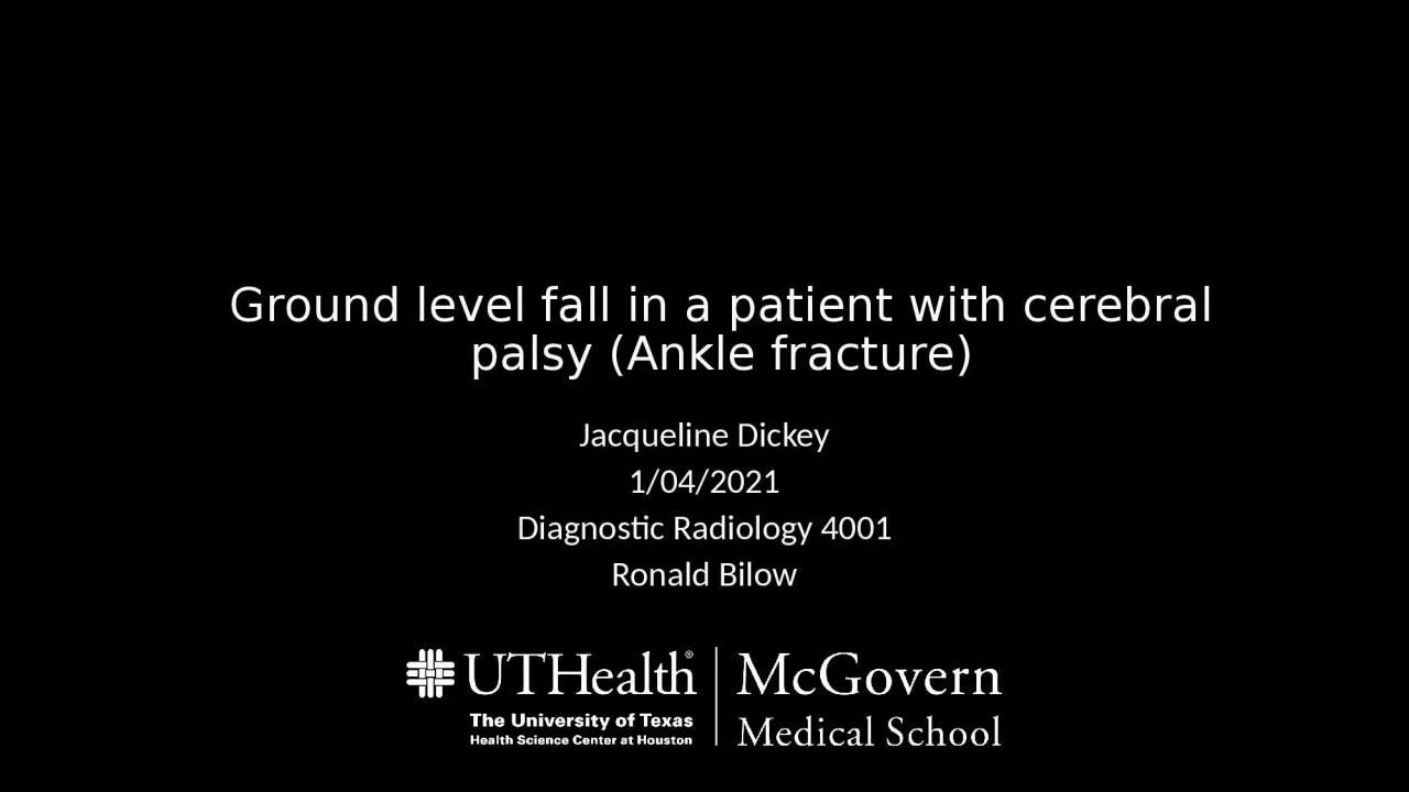 PPT-Ground level fall in a patient with cerebral palsy (Ankle fracture)