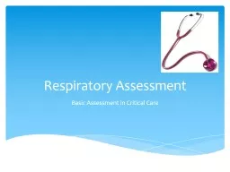 Respiratory Assessment Basic Assessment in Critical Care