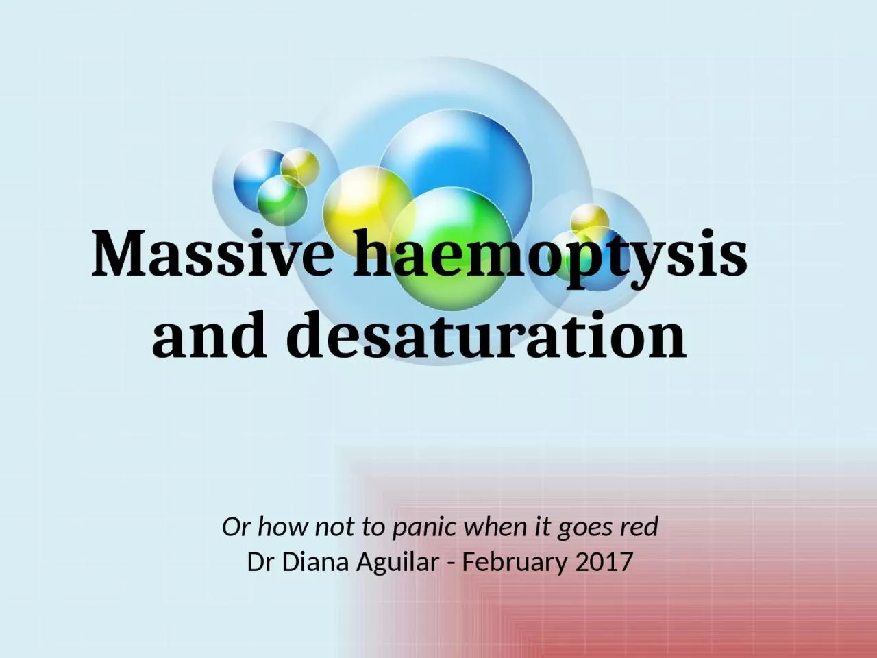 Massive  haemoptysis  and desaturation