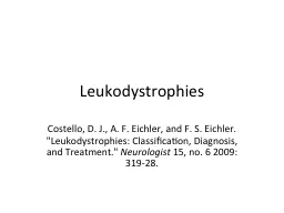 Leukodystrophies Costello, D. J., A. F.