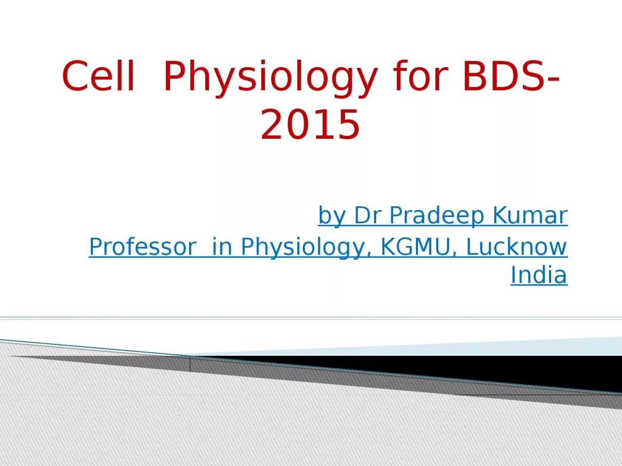 PPT-Cell Physiology for BDS-2015