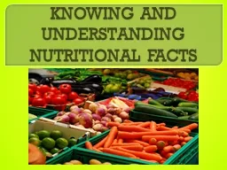 KNOWING AND UNDERSTANDING NUTRITIONAL FACTS