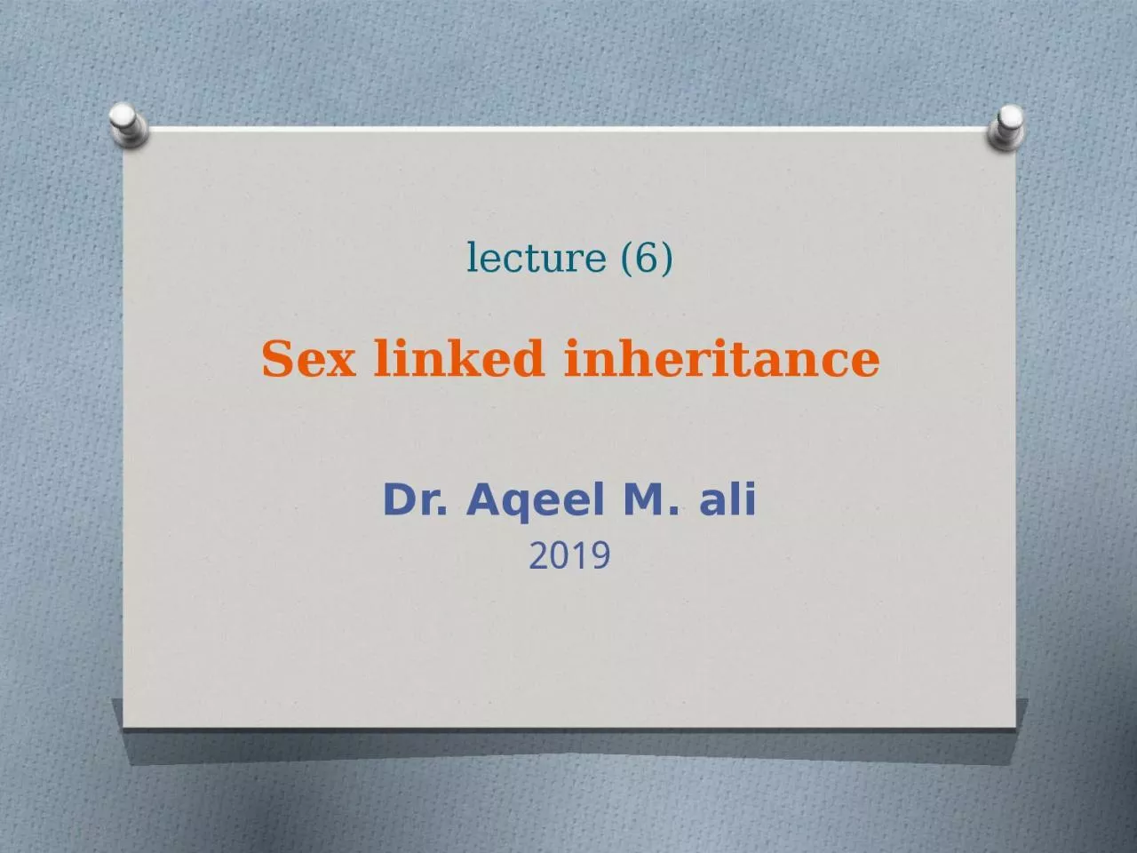 lecture (6 ) Sex linked inheritance