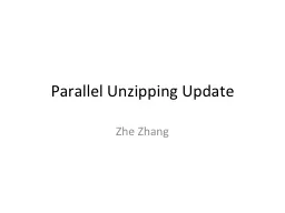 Parallel  Unzipping Update